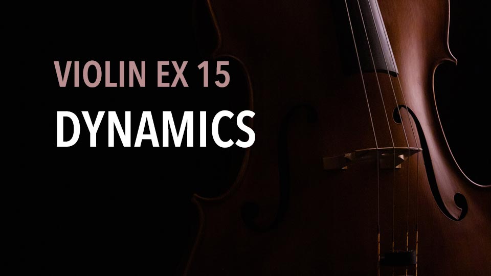 violin ex 15 dynamics