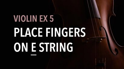 violin ex 5 place fingers on E string